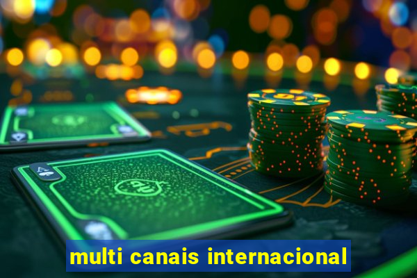 multi canais internacional